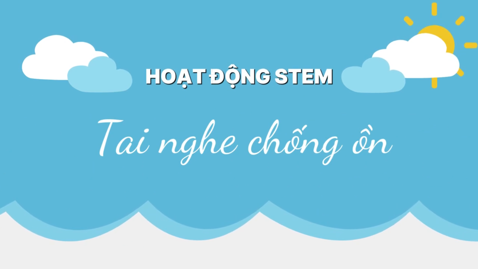 Hoạt động Stem: Tai nghe chống ồn