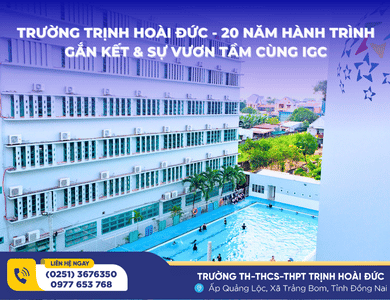 TRƯỜNG TRỊNH HOÀI ĐỨC: 20 NĂM HÀNH TRÌNH GẮN KẾT VÀ SỰ VƯƠN TẦM CÙNG IGC