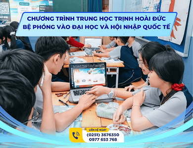 CHƯƠNG TRÌNH TRUNG HỌC TRỊNH HOÀI ĐỨC: BỆ PHÓNG VÀO ĐẠI HỌC VÀ HỘI NHẬP QUỐC TẾ