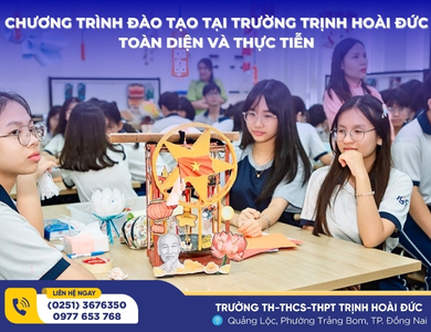 CHƯƠNG TRÌNH ĐÀO TẠO TẠI TRƯỜNG TRỊNH HOÀI ĐỨC TRẢNG BOM: TOÀN DIỆN VÀ THỰC TIỄN