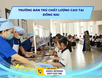 TOP 5 TRƯỜNG BÁN TRÚ CHẤT LƯỢNG CAO TẠI ĐỒNG NAI - TRẢNG BOM