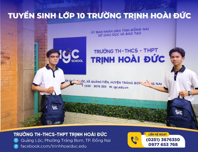 TUYỂN SINH LỚP 10 TRƯỜNG TRỊNH HOÀI ĐỨC: THÔNG TIN CẦN BIẾT CHO PHỤ HUYNH