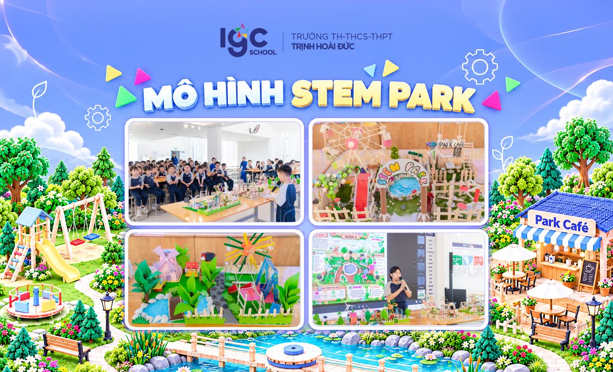 DỰ ÁN STEM PARK – TỪ Ý TƯỞNG ĐẾN CÔNG VIÊN STEM